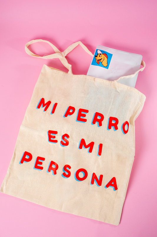 Tote Bag - "Mi Perro es Mi Persona”